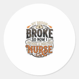 Dialysis Nurse Halloween Broom Broke Vintage Desig Classic Round Sticker
