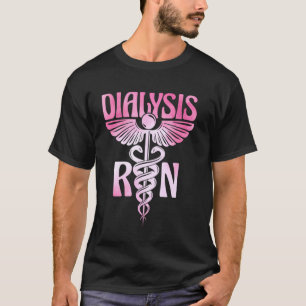 Dialysis Nurse Nephrology Hospital Registered Nurs T-Shirt