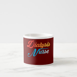 Dialysis Nurse Nephrology Nursing Registered Espresso Cup