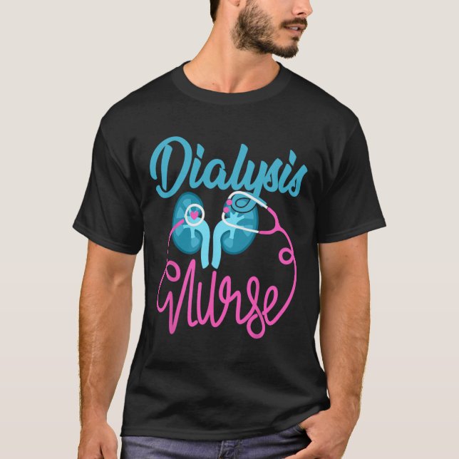 Dialysis Nurse Nephrology Nursing Team Dialysis Te T-Shirt (Front)