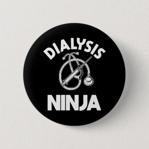 Dialysis Nurse Ninja Nephrology RN Renal Medical 2 Inch Round Button
