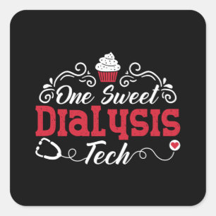 Dialysis Nurse One Sweet Dialysis Tech Technician Square Sticker