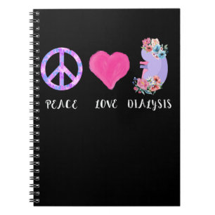Dialysis Nurse RN Kidney Love Peace Hemodialysis N Notebook