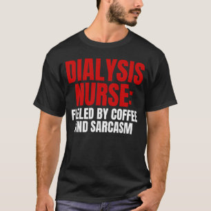 Dialysis Nurse T-Shirt