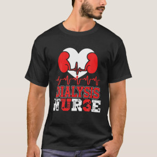 Dialysis Nurse T-Shirt