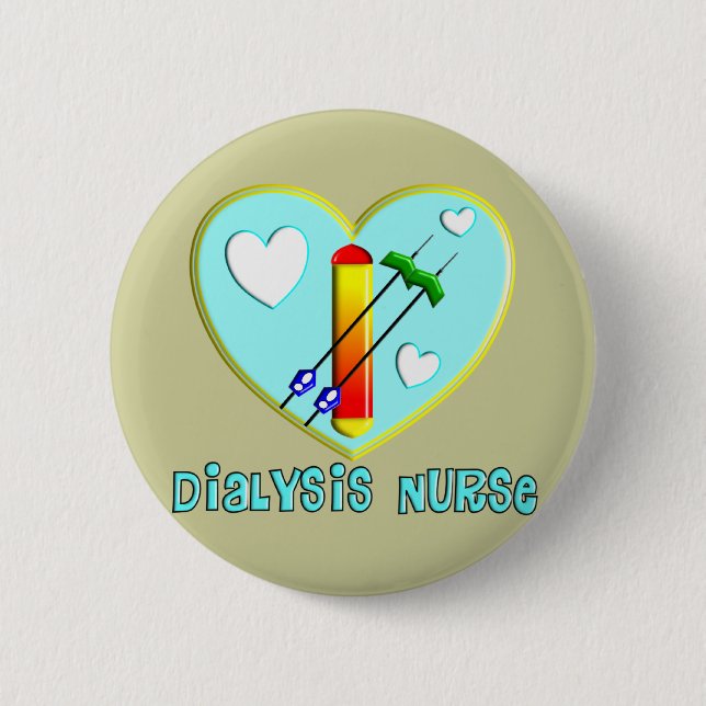 Dialysis Nurse T-Shirts and Gifts 2 Inch Round Button (Front)