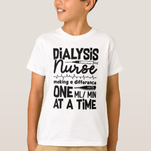 Dialysis Nurse Technician Dialysis Tech Nephrology T-Shirt