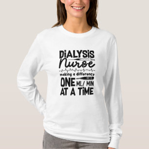 Dialysis Nurse Technician Dialysis Tech Nephrology T-Shirt