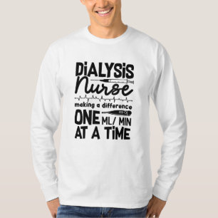 Dialysis Nurse Technician Dialysis Tech Nephrology T-Shirt