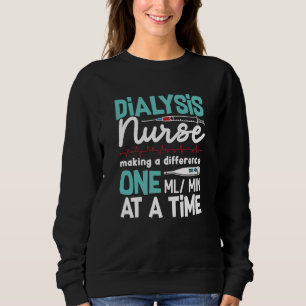 Dialysis Nurse Technician Nephrology Dialysis Tech Sweatshirt