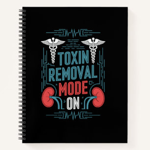 Dialysis Nurse Toxin Removal Mode On, Dialysis Tec Notebook