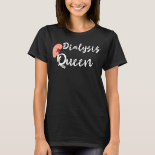 Dialysis Queen Dialysis Nurse Queen Nephrology T-Shirt