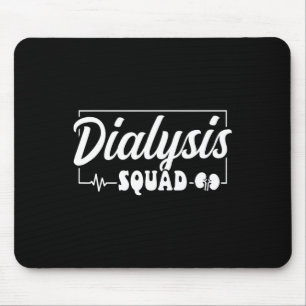 Dialysis Squad Dialysis Technician Nurse  Mouse Pad