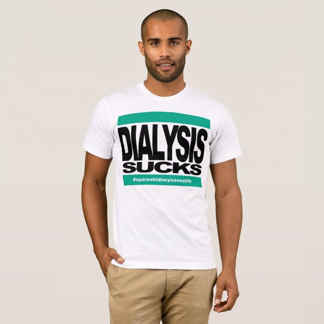 Dialysis Sucks T-Shirt (Front Full)