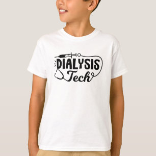 Dialysis Tech Dialysis Nurse Nephrology Technician T-Shirt