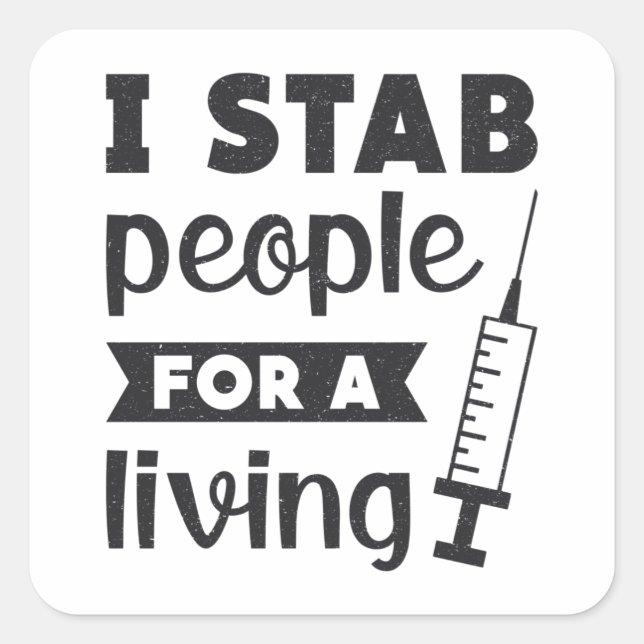 Dialysis Tech I Stab People For A Living Nurse Square Sticker (Front)