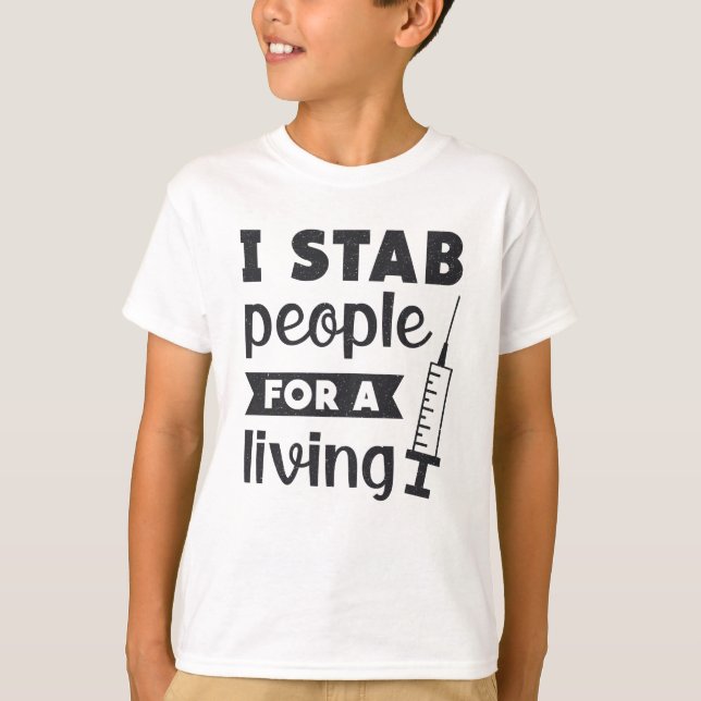 Dialysis Tech I Stab People For A Living Nurse T-Shirt (Front)