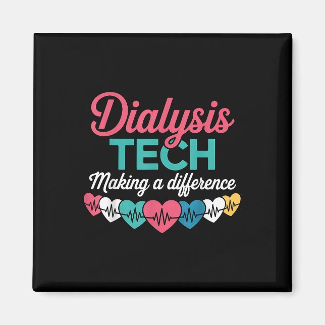 Dialysis Tech Making A Difference Technician Heart Magnet (Front)