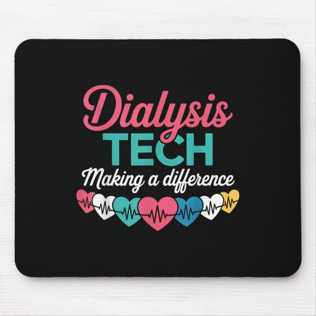 Dialysis Tech Making A Difference Technician Heart Mouse Pad (Front)