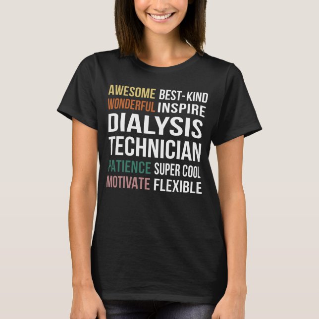 Dialysis Technician  Appreciation T-Shirt (Front)