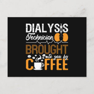 Dialysis Technician Brought By Coffee Tech Nurse Postcard