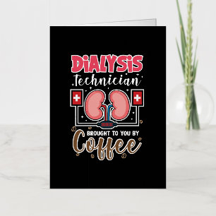 Dialysis Technician Brought To You By Coffee Foil Greeting Card