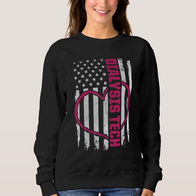Dialysis Technician Flag Heart Nephrology Tech Sweatshirt (Front)