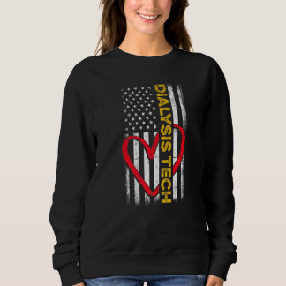 Dialysis Technician Flag Heart Nephrology Tech Sweatshirt