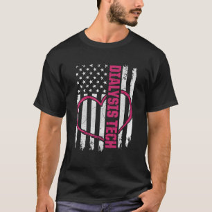 Dialysis Technician Flag Heart Nephrology Tech T S T-Shirt