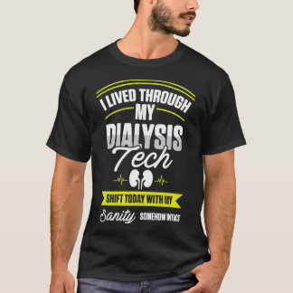 Dialysis Technician Lived Through Nephrology T-Shirt