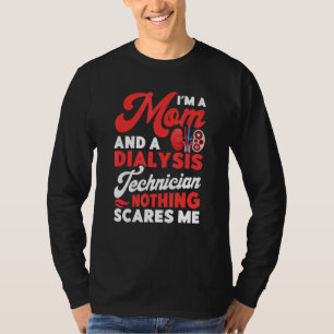 Dialysis Technician Mom Accessories Tech Nephrolog T-Shirt