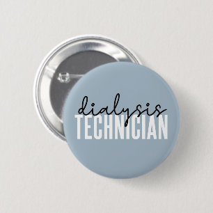 Dialysis Technician   Nephrology Tech Gifts 2 Inch Round Button