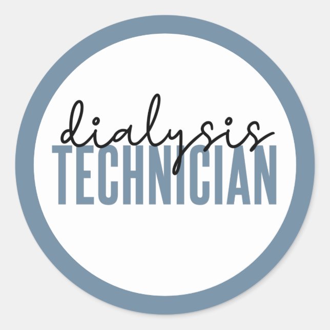 Dialysis Technician | Nephrology Tech Gifts Classic Round Sticker (Front)