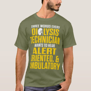 Dialysis Technician Oriented Nephrology Tech T-Shirt