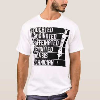 Dialysis Technician Quote Dialysis Nephrology T-Shirt