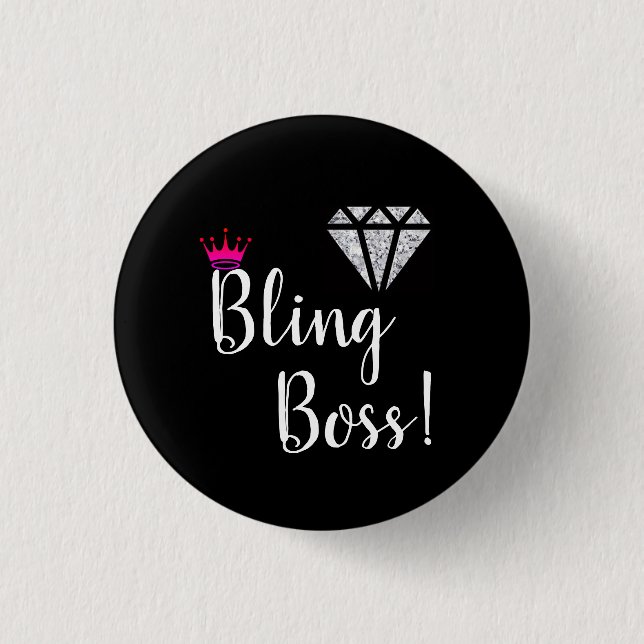 Diamond Bling Boss Pin! 1 Inch Round Button (Front)