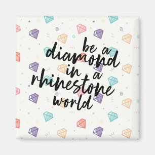 Diamond in a Rhinestone World Magnet
