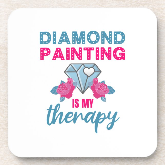 Diamond Painting is my Therapy Coaster (Front)