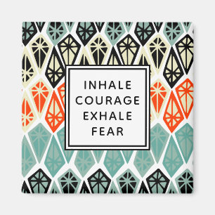 Diamond Pattern Inhale Courage Exhale Fear Magnet