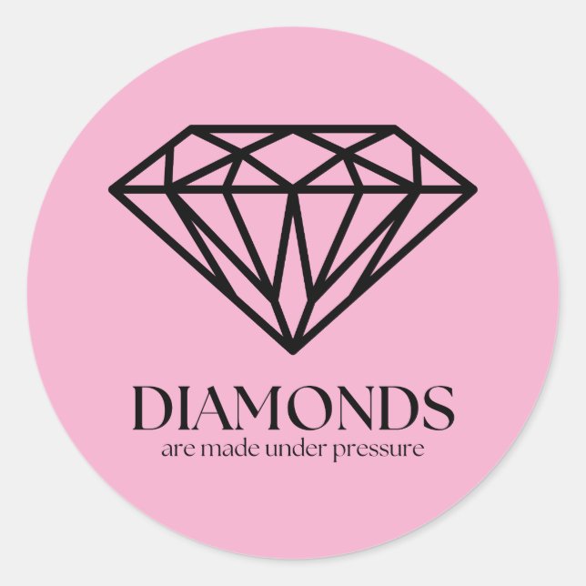 Diamonds Are Made Under Pressure Inspiration Quote Classic Round Sticker (Front)