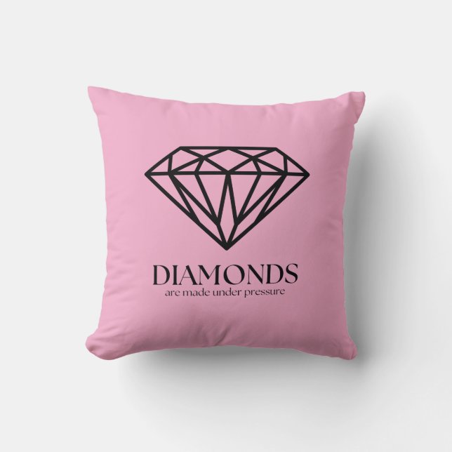 Diamonds Are Made Under Pressure Inspiration Quote Throw Pillow (Front)
