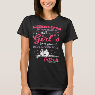 Diamonds Best Friend Never Owned A Pit Bull T-Shirt