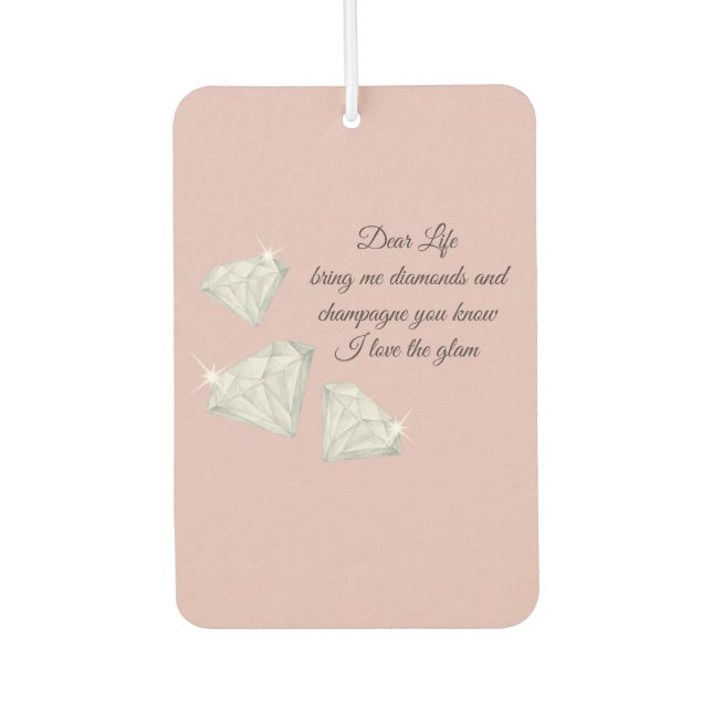 Diamonds & Champagne Quote – Dear Life Edition Air Freshener (Front)