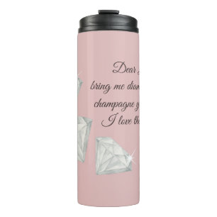 Diamonds & Champagne Quote – Dear Life Edition Thermal Tumbler