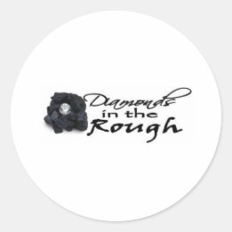 Diamonds in the Rough Classic Round Sticker