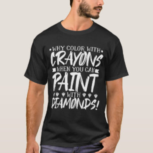 Diamonds Painter Or Art And Paint Diamond Painting T-Shirt