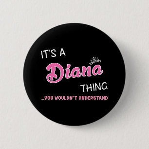 Diana thing you wouldn't understand name 2 inch round button