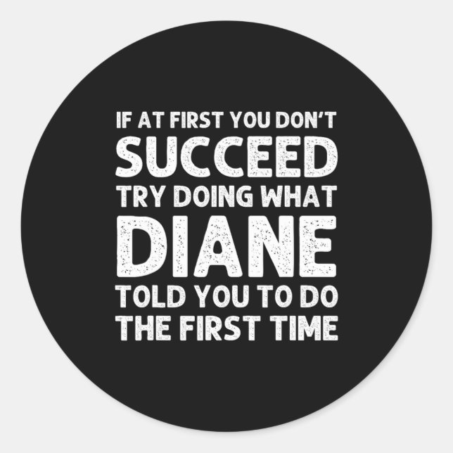 Diane Name D Birthday Funny Christmas J  Classic Round Sticker (Front)