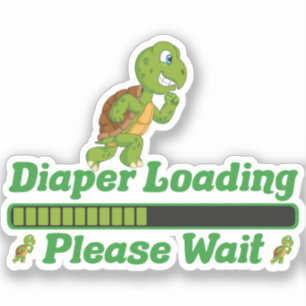 Diaper Loading Please Wait Newborn Funny Sayings