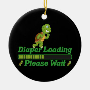 Diaper Loading Please Wait Newborn Funny Sayings Ceramic Ornament